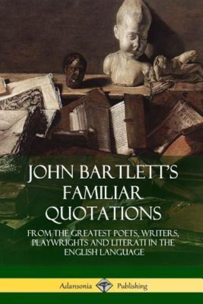 Cover for John Bartlett · John Bartlett's Familiar Quotations (Taschenbuch) (2018)