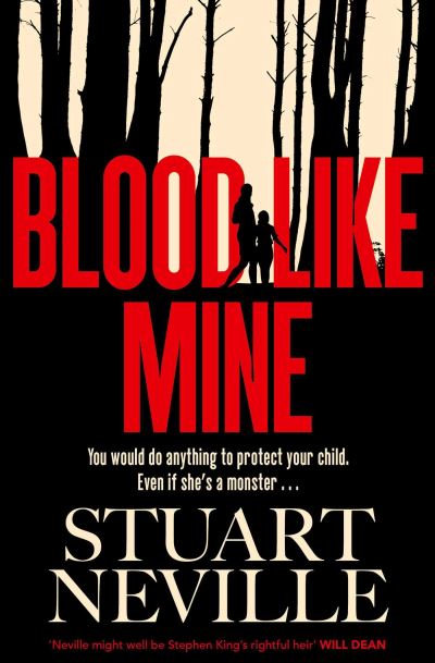 Cover for Stuart Neville · Blood Like Mine: The book everyone is devouring. 'Neville might well be Stephen King's rightful heir' (Will Dean) (Paperback Book) (2025)