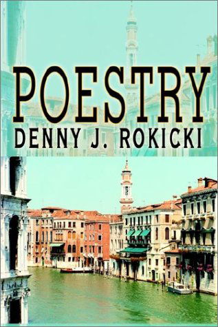 Cover for Denny J. Rokicki · Poestry (Paperback Book) (2002)