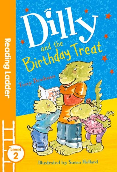 Cover for Tony Bradman · Dilly and the Birthday Treat - Reading Ladder Level 2 (Paperback Book) (2016)