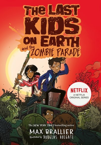 The Last Kids on Earth and the Zombie Parade - The Last Kids on Earth - Max Brallier - Books - HarperCollins Publishers - 9781405295109 - August 8, 2019