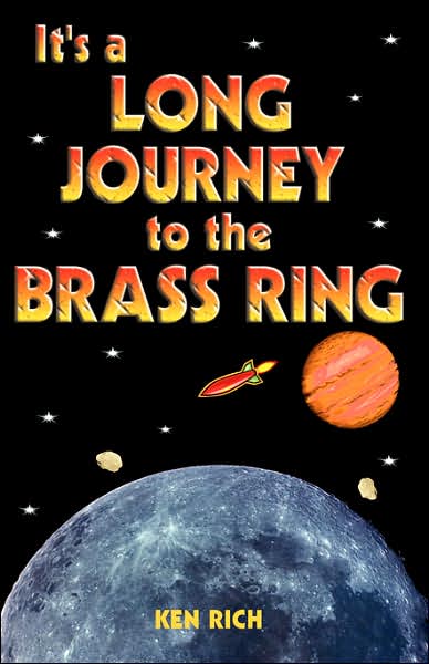 Cover for Ken Rich · It's a Long Journey to the Brass Ring (And That Ain't No Bologna) (Pocketbok) (2003)