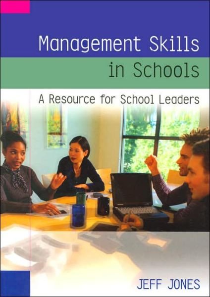 Cover for Jeff Jones · Management Skills in Schools: A Resource for School Leaders (Paperback Book) (2004)