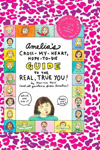 Cover for Marissa Moss · Amelia's Cross-my-heart, Hope-to-die Guide to the Real, True You! (Hardcover Book) (2010)