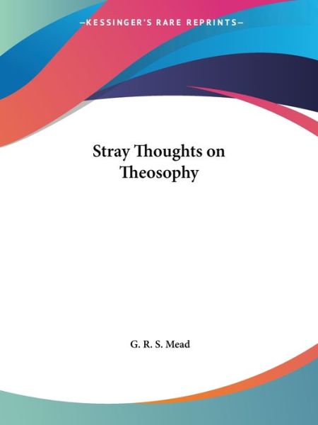 Cover for G. R. S. Mead · Stray Thoughts on Theosophy (Pocketbok) (2005)