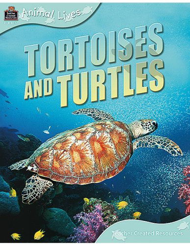 Cover for Teacher Created Resources Staff · Animal Lives: Tortoises and Turtles (Qeb Animal Lives) (Paperback Bog) (2007)