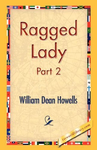 Cover for William Dean Howells · Ragged Lady, Part 2 (Innbunden bok) (2006)