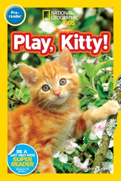 Cover for Shira Evans · National Geographic Readers: Play, Kitty! - Readers (Hardcover Book) (2016)