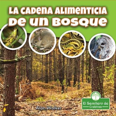 Cover for Alan Walker · La Cadena Alimenticia de Un Bosque (Hardcover bog) (2021)