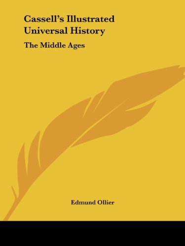 Cover for Edmund Ollier · Cassell's Illustrated Universal History: the Middle Ages (Paperback Book) (2007)