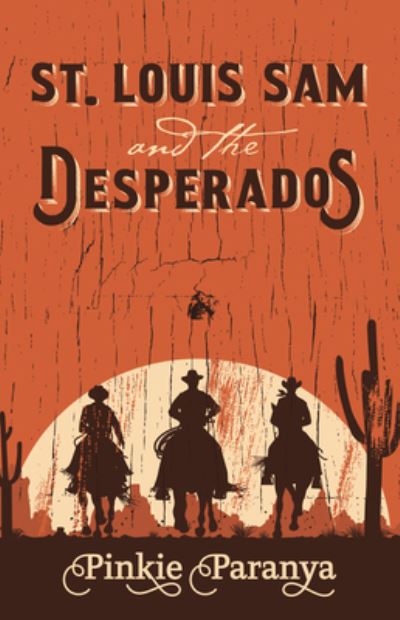 Cover for Pinkie Paranya · St. Louis Sam and the Desperados (Book) (2021)