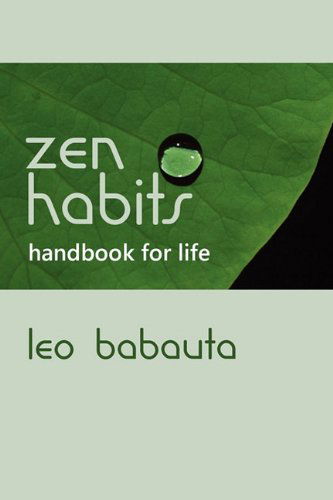 Zen Habits Handbook for Life - Leo Babauta - Bøger - The Editorium - 9781434103109 - 11. januar 2011