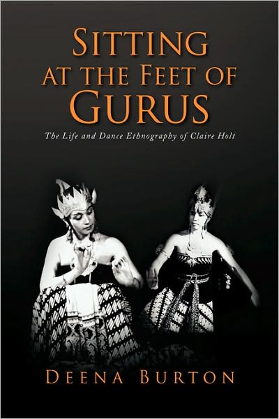 Cover for Deena Burton · Sitting at the Feet of Gurus: the Life and Dance Ethnography of Claire Holt (Paperback Bog) (2009)