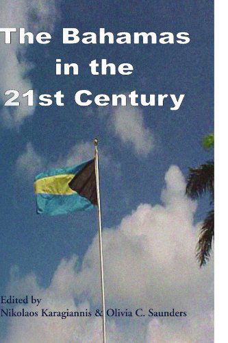 Cover for Olivia C. Saunders · The Bahamas in the 21st Century (Paperback Book) (2009)