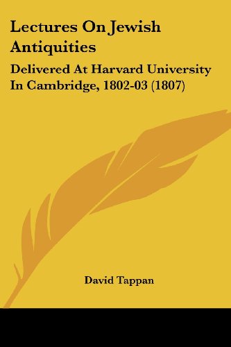 Cover for David Tappan · Lectures on Jewish Antiquities: Delivered at Harvard University in Cambridge, 1802-03 (1807) (Paperback Book) (2008)