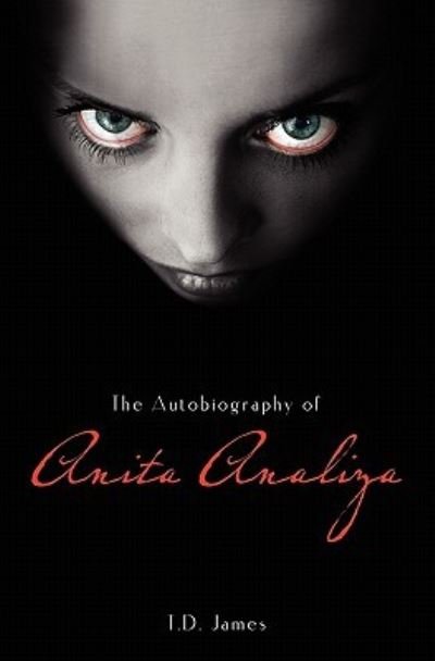Cover for T D James · The Autobiography of Anita Analiza (Paperback Book) (2010)