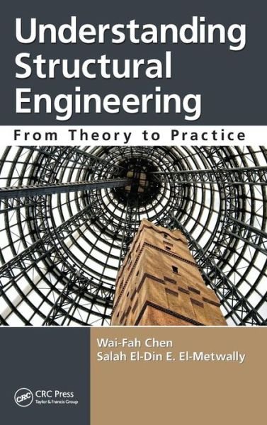 Cover for Wai-Fah Chen · Understanding Structural Engineering: From Theory to Practice (Hardcover Book) (2011)