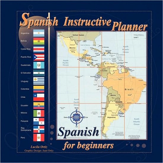 Spanish Instructive Planner - Lucila Ortiz - Libros - Xlibris Corporation - 9781441596109 - 2 de marzo de 2010