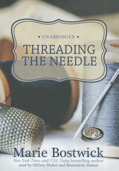 Threading the Needle - Marie Bostwick - Music - Blackstone Audiobooks - 9781441794109 - May 31, 2011