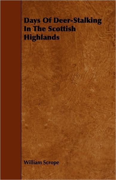 Cover for William Scrope · Days Of Deer-Stalking In The Scottish Highlands (Paperback Book) (2008)