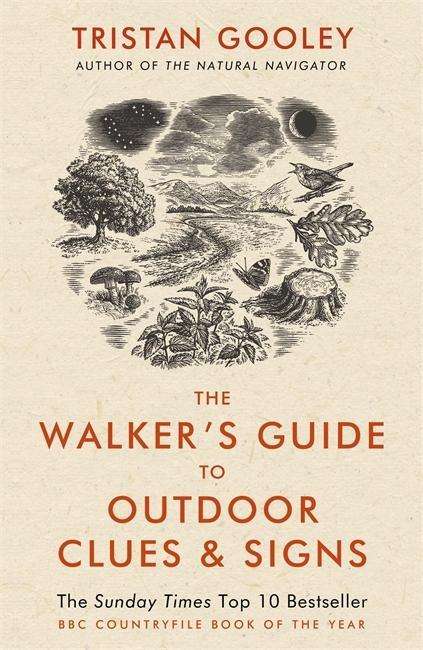 The Walker's Guide to Outdoor Clues and Signs: Their Meaning and the Art of Making Predictions and Deductions - Tristan Gooley - Bøger - Hodder & Stoughton - 9781444780109 - 21. maj 2015