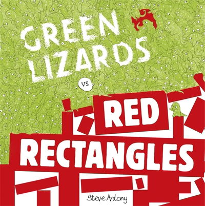 Cover for Steve Antony · Green Lizards vs Red Rectangles: A story about war and peace (Gebundenes Buch) (2015)