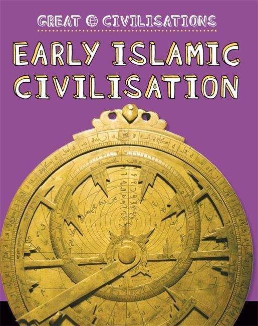 Cover for Catherine Chambers · Great Civilisations: Early Islamic Civilisation - Great Civilisations (Pocketbok) [Illustrated edition] (2016)