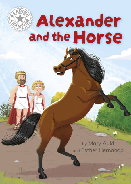 Cover for Mary Auld · Reading Champion: Alexander and the Horse: Independent Reading White 10 - Reading Champion (Hardcover Book) (2024)