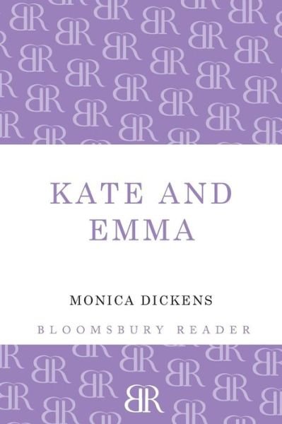 Kate and Emma - Monica Dickens - Libros - Bloomsbury Publishing PLC - 9781448203109 - 14 de agosto de 2012