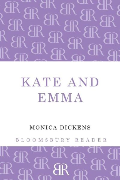 Kate and Emma - Monica Dickens - Books - Bloomsbury Publishing PLC - 9781448203109 - August 14, 2012