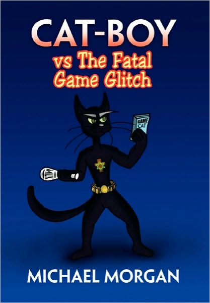 Cover for Michael Morgan · Cat-boy vs the Fatal Game Glitch (Innbunden bok) (2010)