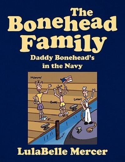 Cover for Lulabelle Mercer · The Bonehead Family -- Daddy Bonehead's in the Navy (Paperback Bog) (2010)