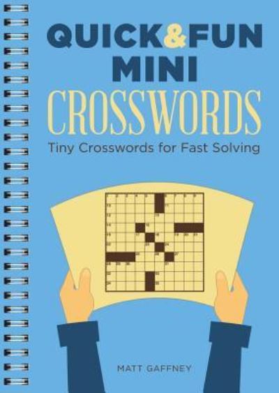 Cover for Matt Gaffney · Quick &amp; Fun Mini Crosswords : Tiny Crosswords for Fast Solving (Paperback Book) (2018)