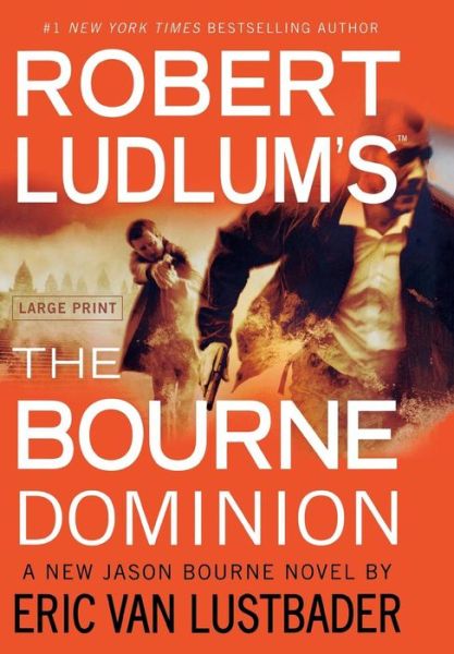 Cover for Eric Van Lustbader · Robert Ludlum's (Tm) the Bourne Dominion (Jason Bourne Novels) (Hardcover Book) [Lrg edition] (2011)