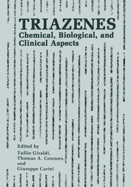 Triazenes: Chemical, Biological, and Clinical Aspects - Tullio Giraldi - Books - Springer-Verlag New York Inc. - 9781461367109 - October 17, 2012