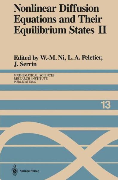 Cover for W -m Ni · Nonlinear Diffusion Equations and Their Equilibrium States II: Proceedings of a Microprogram held August 25-September 12, 1986 - Mathematical Sciences Research Institute Publications (Paperback Book) [Softcover reprint of the original 1st ed. 1988 edition] (2011)