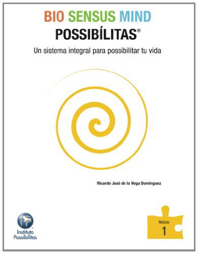 Cover for Ricardo José De La Vega Domínguez · Sensus Mind Possibílitas Modulo 1: Un Sistema Integral Para Possibilitar Tu Vida (Paperback Book) [Spanish edition] (2013)