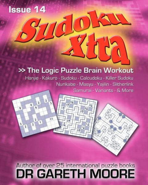 Sudoku Xtra Issue 14: the Logic Puzzle Brain Workout - Dr Gareth Moore - Books - CreateSpace Independent Publishing Platf - 9781463602109 - June 16, 2011