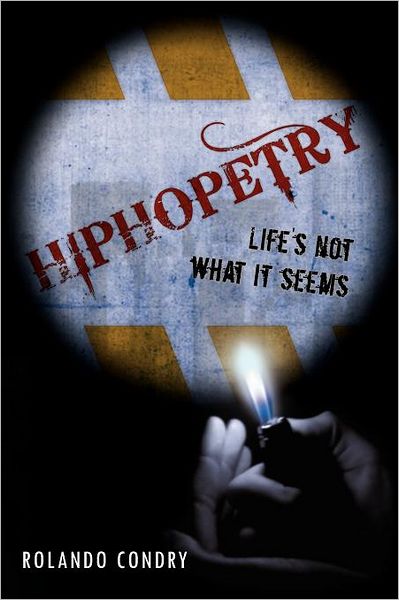 Cover for Rolando Condry · Hiphopetry: Life's Not What It Seems (Paperback Book) (2011)