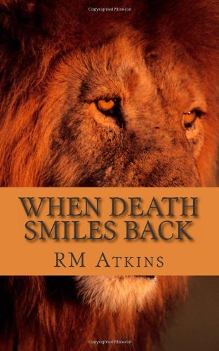 Cover for R M Atkins · When Death Smiles Back (Pocketbok) (2011)