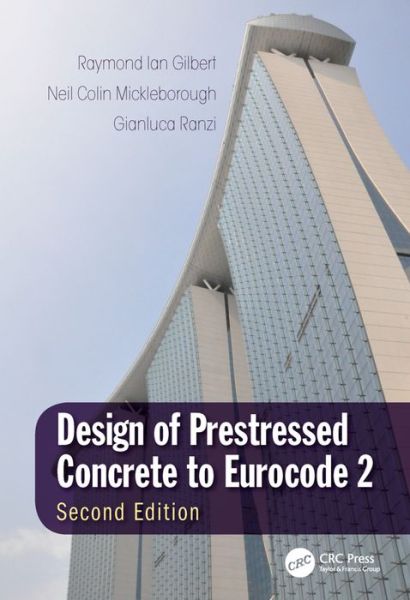 Cover for Gilbert, Raymond Ian (University of New South Wales, Sydney, Australia) · Design of Prestressed Concrete to Eurocode 2 (Hardcover Book) (2017)