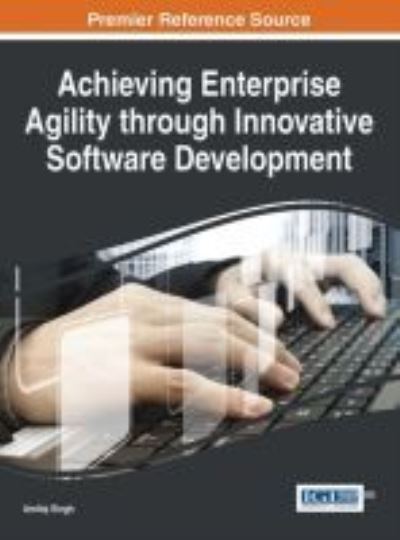 Cover for Singh Amitoj · Achieving Enterprise Agility Through Innovative Software Development (Hardcover Book) (2015)