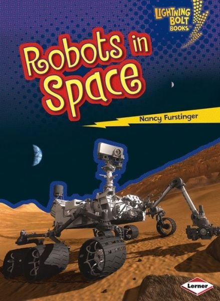 Cover for Nancy Furstinger · Robots in Space - Lightning Bolt Books Robots Everwhere (Paperback Book) (2014)