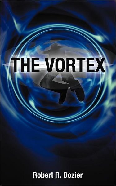 Cover for Robert R. Dozier · The Vortex (Paperback Book) (2012)