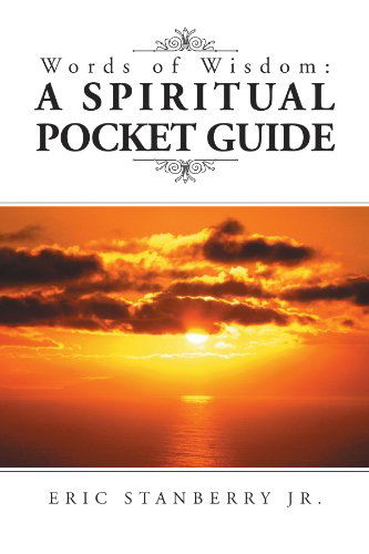 Cover for Eric Stanberry · Words of Wisdom: a Spiritual Pocket Guide (Paperback Book) (2011)