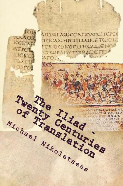 Cover for Michael M Nikoletseas · The Iliad - Twenty Centuries of Translation (Paperback Bog) (2012)
