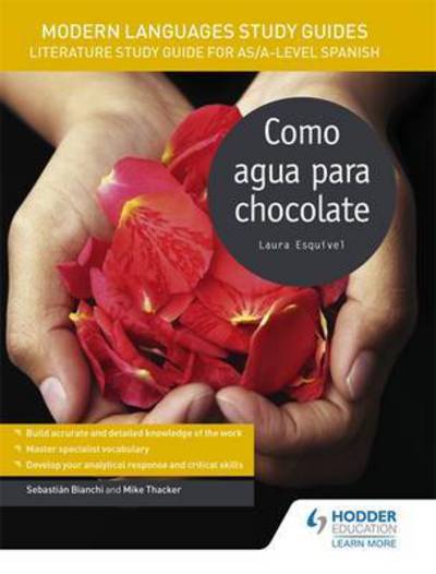 Cover for Sebastian Bianchi · Modern Languages Study Guides: Como agua para chocolate: Literature Study Guide for AS/A-level Spanish - Film and literature guides (Paperback Book) (2017)