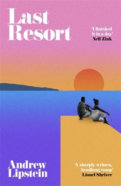 Cover for Andrew Lipstein · Last Resort: A New York Times Editor's Pick (Innbunden bok) (2022)
