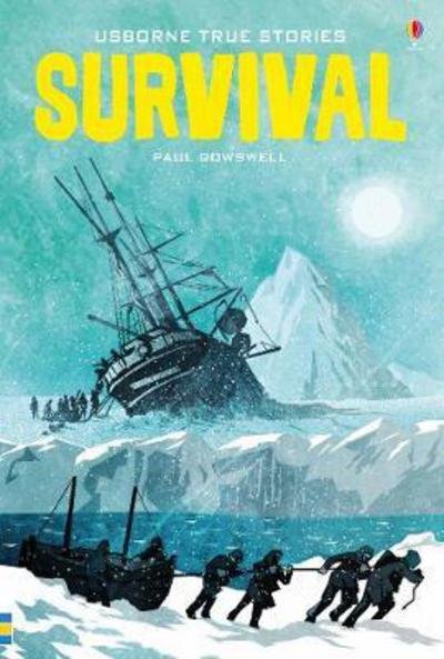 True Stories of Survival - Young Reading Series 4 - Paul Dowswell - Bøger - Usborne Publishing Ltd - 9781474930109 - 1. november 2017