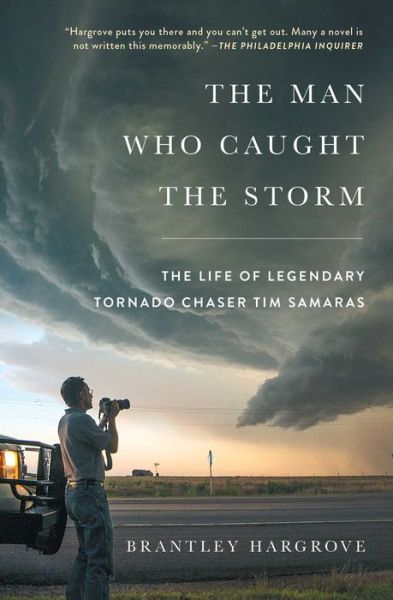 Cover for Brantley Hargrove · The Man Who Caught the Storm: The Life of Legendary Tornado Chaser Tim Samaras (Paperback Book) (2019)